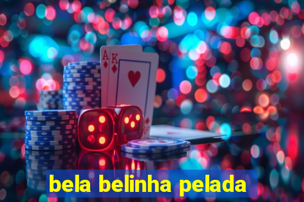 bela belinha pelada